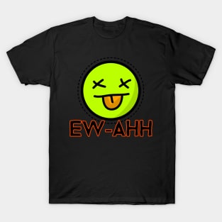 ew-ahh T-Shirt